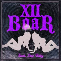 XII Boar : Truck Stop Baby